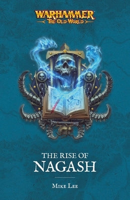 The Rise of Nagash by Lee, Mike
