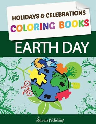 Earth Day Coloring Book: Earth Day Coloring Pages: Holidays & Celebrations Coloring Books by Holidays, &. Celebrations Coloring