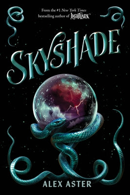 Skyshade (the Lightlark Saga Book 3) by Aster, Alex