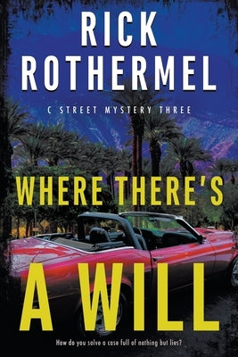 Where There's a Will: A Private Eye Mystery by Rothermel, Rick