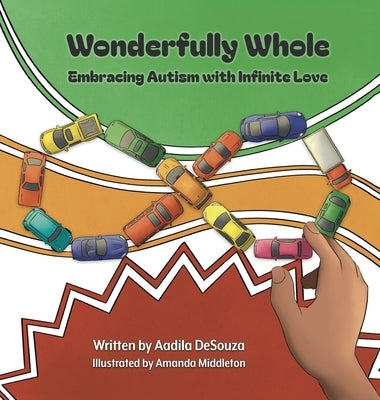 Wonderfully Whole: Embracing Autism with Infinite Love by Desouza, Aadila