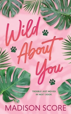 Wild About You by Score, Madison