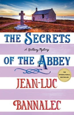 The Secrets of the Abbey: A Brittany Mystery by Bannalec, Jean-Luc