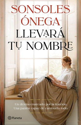 Llevará Tu Nombre: Novela / It Will Bear Your Name: A Novel by Ãnega, Sonsoles
