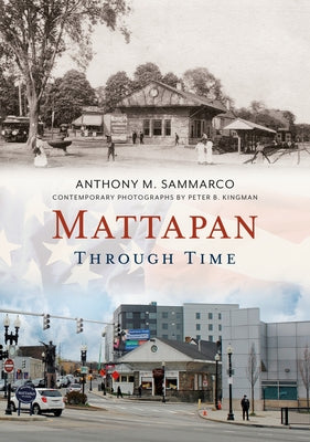 Mattapan Through Time by Sammarco, Anthony M.