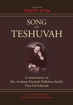 Song of Teshuvah: Book One: A Commentary on Rav Avraham Yitzchak Hakohen Kook's Oros Hateshuvah, 1: I-VII Volume 1 by Weinberger, Rav Moshe