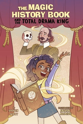 The Magic History Book and the Total Drama King: Starring Shakespeare! by Alcaide, Jazlyn