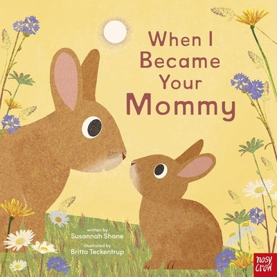 When I Became Your Mommy by Teckentrup, Britta