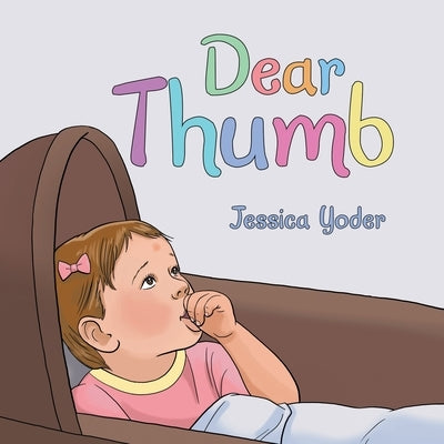 Dear Thumb by Yoder, Jessica