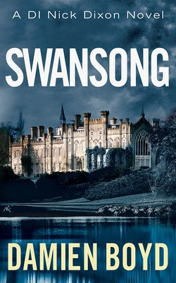 Swansong by Boyd, Damien