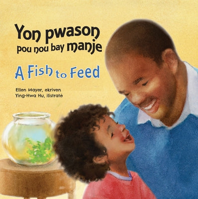 A Fish to Feed (Haitian Creole/English) by Mayer, Ellen