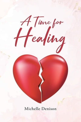 A Time for Healing by Denison, Michelle