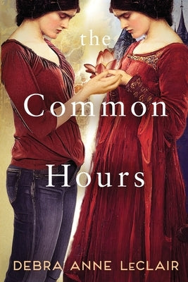 The Common Hours by LeClair, Debra Anne