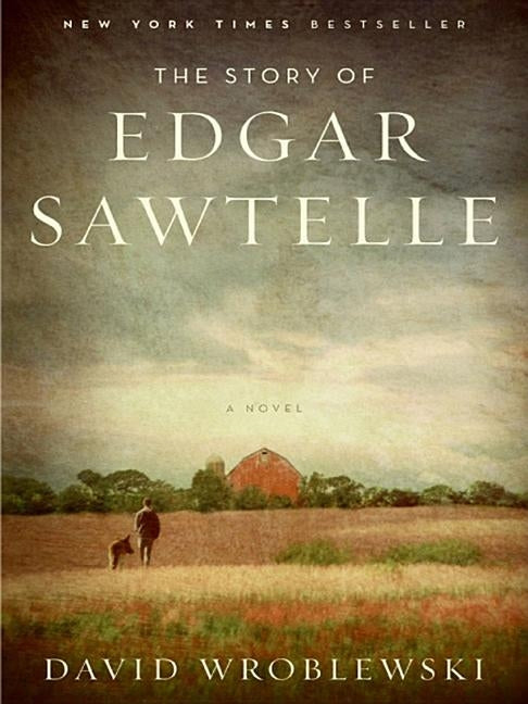 The Story of Edgar Sawtelle by Wroblewski, David