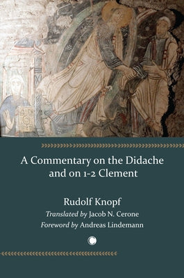 Commentary on the Didache and on 1-2 Clement by Knopf, Rudolf