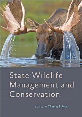 State Wildlife Management and Conservation by Ryder, Thomas J.