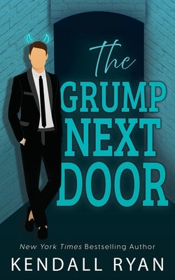 The Grump Next Door by Ryan, Kendall