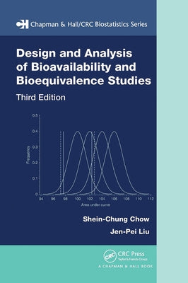 Design and Analysis of Bioavailability and Bioequivalence Studies by Chow, Shein-Chung