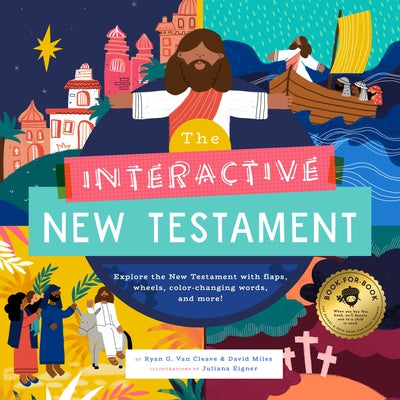 The Interactive New Testament: Learn the Life and Teachings of Jesus with Flaps, Wheels, Maps, and More! by Van Cleave, Ryan G.