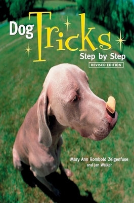 Dog Tricks: Step by Step by Zeigenfuse, Mary Ann Rombold