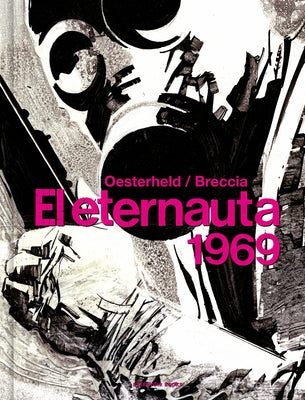 El Eternauta 1969 / The Eternaut by Oesterheld, HÃ©ctor GermÃ¡n