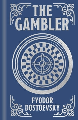 The Gambler by Dostoyevsky, Fyodor