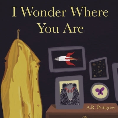 I Wonder Where You Are by Pettigrew, A. R.