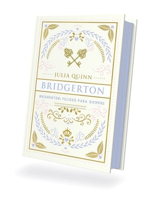 Bridgerton 9 - Felices Para Siempre - Ed. Coleccionista by Quinn, Julia