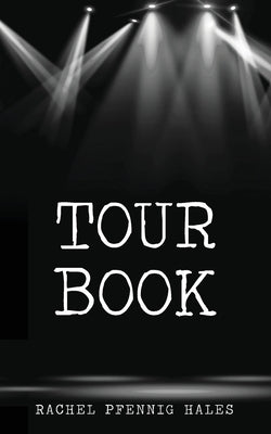 Tour Book by Hales, Rachel