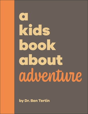 A Kids Book about Adventure by Tertin, Ben