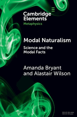 Modal Naturalism: Science and the Modal Facts by Bryant, Amanda