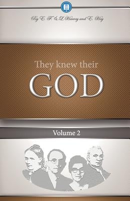 They Knew Their God Volume 2 by Harvey, Edwin F.