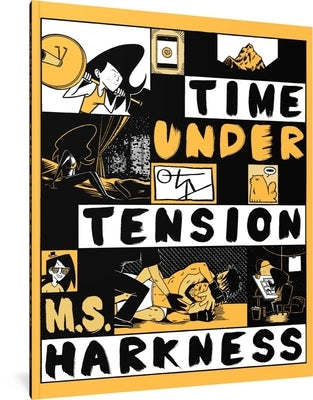 Time Under Tension by Harkness, M. S.