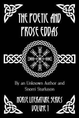 The Poetic and Prose Eddas by Sturluson, Snorri