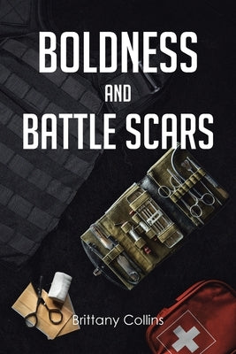 Boldness And Battlescars by Collins, Brittany