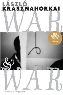War & War by Krasznahorkai, L&#195;&#161;szl&#195;&#179;