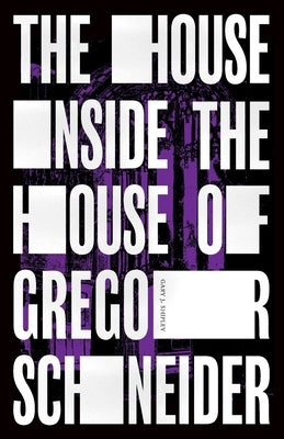 The House Inside the House of Gregor Schneider by Shipley, Gary J.