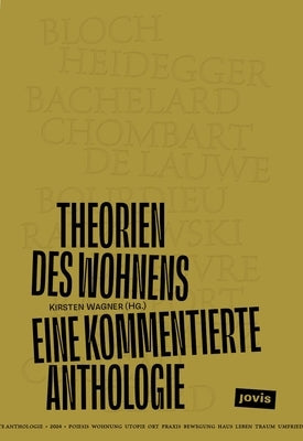 Theorien Des Wohnens: Eine Kommentierte Anthologie by Wagner, Kirsten