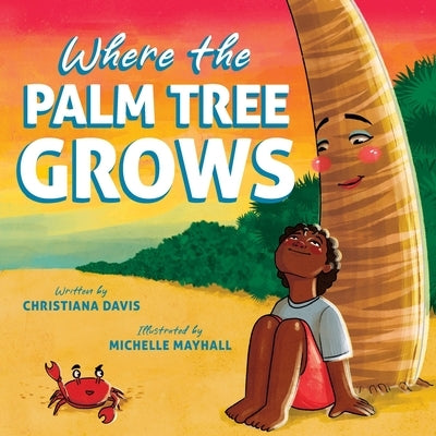 Where the Palm Tree Grows by Davis, Christiana