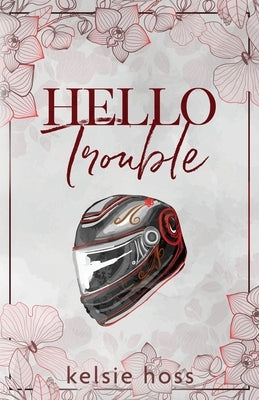 Hello Trouble by Hoss, Kelsie