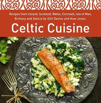 Celtic Cuisine by Davies, Gilli