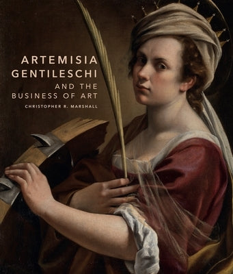 Artemisia Gentileschi and the Business of Art by Marshall, Christopher R.