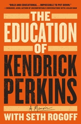 The Education of Kendrick Perkins: A Memoir by Perkins, Kendrick