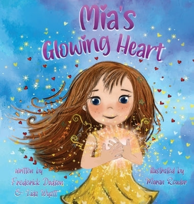 Mia's Glowing Heart by Wyatt, Lida