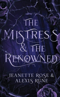 The Mistress & The Renowned: A Hades & Persephone Retelling by Rune, Alexis