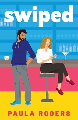 Swiped: The brand new rivals-to-lovers, slow burn, STEM rom-com by Rogers, Paula