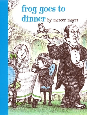 Frog Goes to Dinner by Mayer, Mercer