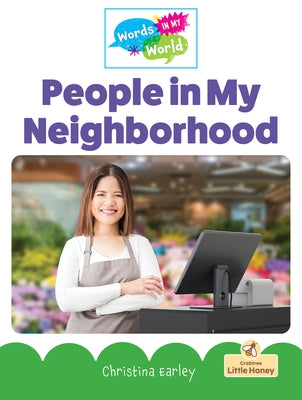 People in My Neighborhood by Earley, Christina