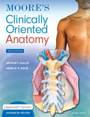 Moore's Clinically Oriented Anatomy by Dalley II, Arthur F.