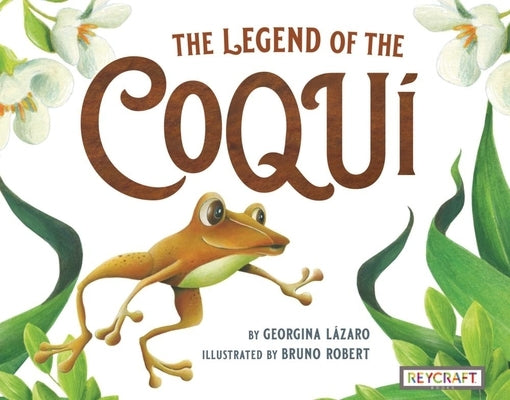 The Legend of the Coquí by L&#195;&#161;zaro, Georgina